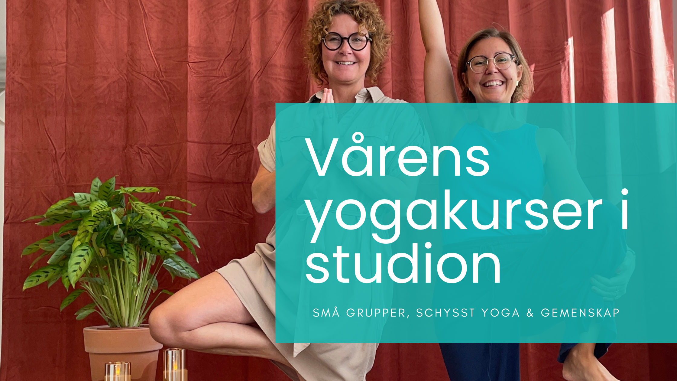 Bild på Pia och Ann i yogastudion med texten "vårens yogakurser i studion".